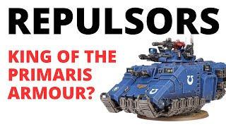 Repulsors  Kings of the Primaris Space Marine Armour Repulsor Executioner  Repulsor Unit Review [upl. by Josee]