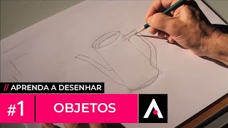 Como Desenhar Objetos  Aprenda a Desenhar 1 [upl. by Elburt]