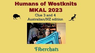 Humans Of Westknits MKAL 2023 Clue 3 amp 4 Australia NZ Edition [upl. by Hetty756]