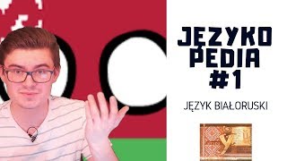 JĘZYK BIAŁORUSKI  JĘZYKOPEDIA 1 [upl. by Susej]