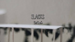 St South  Slacks Lyrics [upl. by Henricks]