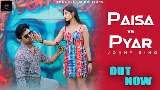 Paisa vs Pyar Jonny Sing OFFICIAL VIDEO Rap Video Song [upl. by Cassil]