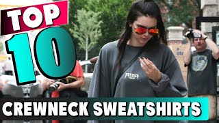 Top 10 Best Crewneck Sweatshirt 2024 [upl. by Dirraj]