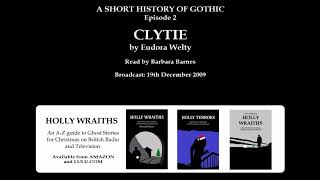 A Short History of Gothic 2 Clytie by Eudora Welty [upl. by Ehsrop90]