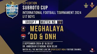 63RD SUBROTO CUP INT FOOTBALL TOURNAMENT U17 BOYS  MEGHALAYA VS DD DNH  AMBEDKAR STD DELHI [upl. by Otes]