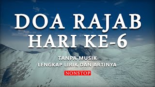 DOA BULAN RAJAB HARI KE 6  SHOLAWAT BULAN RAJAB [upl. by Dniren643]