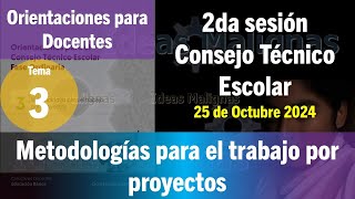 idM 2da CTE2425 Orientaciones para el Tema 3 Metodologías para el trabajo por proyectos [upl. by Sandell]