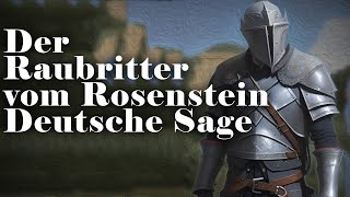 Der Raubritter vom Rosenstein  Eine Deutsche Sage [upl. by Akerley983]