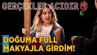 Doğuma Full Makyajla Girdim  İlker Ayrıkla Gerçekler Acıdır [upl. by Aikat]