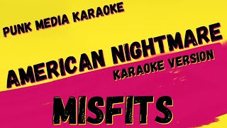 MISFITS ✴ AMERICAN NIGHTMARE ✴ KARAOKE INSTRUMENTAL ✴ PMK [upl. by Leann290]