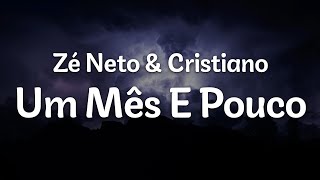 Zé Neto amp Cristiano  Um Mês E Pouco LetraLyrics  Official Music Video [upl. by Conti]