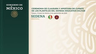 CEREMONIA DE CLAUSURA Y APERTURA DE CURSOS DE LOS PLANTELES DEL SISTEMA EDUCATIVO MILITAR [upl. by Kilah763]