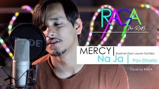 Mercy I Na Ja  Cover By Raga [upl. by Aibara]