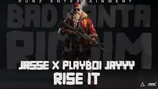 Jasse x Playboi Jayyy  Rise It Official Audio  Bad Santa Riddim [upl. by Arel941]