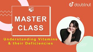 Understanding Vitamins and Their Deficiencies 2 PM Master Class  CLASS 9 BiologyBy Shivangi Maam [upl. by Errecart]