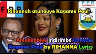 KAGAME Paul by RIHANNA  Lyrics Video Rihannah atunguye Kagame Paul [upl. by Ellesirg]