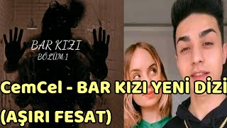 CemCel  BAR KIZI YENİ DİZİ 1 BÖLÜM AŞIRI FESAT [upl. by Currey998]