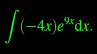 Compute the integral of the function 4xe9x using Integration by parts [upl. by Lauren]