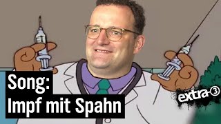 Song für Jens Spahn quotImpf mit Spahnquot  extra 3  NDR [upl. by Gnes]