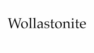 How to Pronounce Wollastonite [upl. by Amalea]