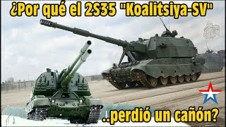 ¿Por qué el obús autopropulsado 2S35 «KoalitsiyaSV» se quedó con sólo un cañón [upl. by Lathan]