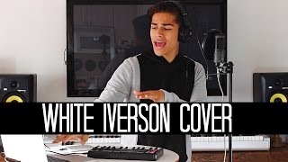 White Iverson by Post Malone  Alex Aiono Cover [upl. by Kravits]