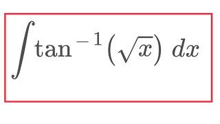 Integral arctansqrtx [upl. by Penrod]