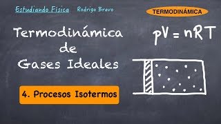 Termodinámica de gases ideales 4  Procesos isotermos [upl. by Peugia]