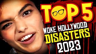 Top 5 Woke Hollywood DISASTERS of 2023 [upl. by Arabele]