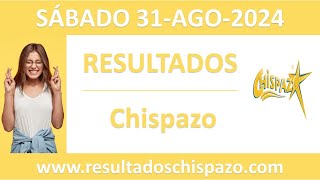 Resultado del sorteo Chispazo del sabado 31 de agosto de 2024 [upl. by Repinuj]