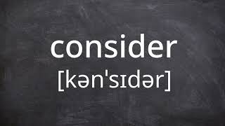 CONSIDER Pronunciation in American English [upl. by Tnaryb]