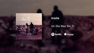 Insite  Un Día Mas Sin Ti [upl. by Airdnaed]