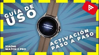 XIAOMI WATCH 2 PRO ⌚ Guía de uso y activación paso a paso [upl. by Aneej]