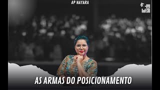 AS ARMAS DO POSICIONAMENTO  CULTO CELEBRAÇÃO NOITE  Ap Nayara [upl. by Natividad]