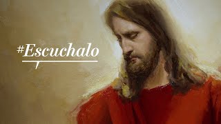 Escucha la voz de Jesucristo [upl. by Eiramanit983]