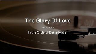 Practice Track The Glory Of Love Bette Midler [upl. by Gabey495]