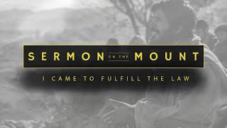 Sermon on the Mount  I Came to Fulfill the Law • FOUNDED IN TRUTH [upl. by Moritz347]