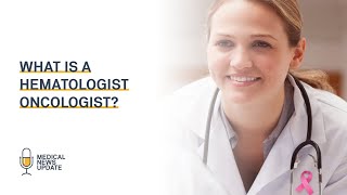 What is a Hematology Oncology and What do Heme Onc specialists do [upl. by Genesa]