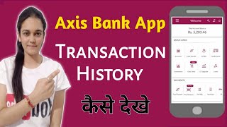 Axis Bank App Transaction History Kaise Dekhe  How to check Axis Bank statement online [upl. by Ecnarual]