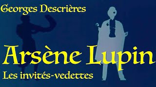 Arsène Lupin Georges Descrières Les quotGueststarsquot français BLOQUEE [upl. by Ricardo]