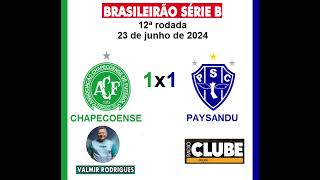 Chapecoense 1x2 PAYSANDU  Série B 2024  Narração Valmir Rodrigues  Rádio Clube do Pará [upl. by Sicular]