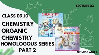 Class 9 amp 10 Chemistry  Organic Chemistry  Homologous Series Part 2  Lecture 03 [upl. by Amo305]