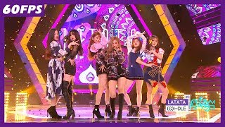 60FPS 1080P  GIDLE  LATATA 여자아이들  라타타 Show Music Core 20180519 [upl. by Cully]