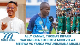 ALLY KAMWE THOBIAS KIFARU WAFUNGUKA KUELEKEA MCHEZO WA MTIBWA VS YANGA WATUNISHIANA MISULI [upl. by Idalina803]