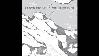 Serge Devant  White Groove [upl. by Keith]