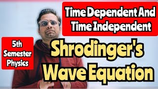 Time Dependent And Time Independent Shrodingers Wave Equationbedkdianmjprubsc5thsemester [upl. by Htebi832]