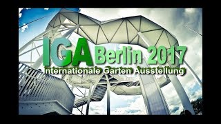 Gärten der Welt Berlin IGA  Internationale Garten Ausstellung 2017  IMPRESSIONEN [upl. by Artemis]