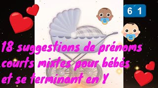 61 18 suggestions de prénoms bébés courts épicènes et se terminant en Y pour mon bébé ✨👶🏼👶👶🏻 [upl. by Anelrac587]