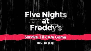 How to Play Five Nights at Freddys – Survive Til 6AM Game [upl. by Siroled]