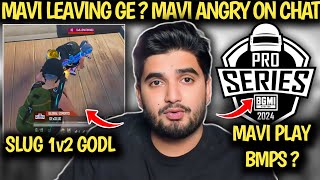 MAVI ANGRY 😡 ON ESPORTS FANS  😱 MAVI PLAYING BMPS  ✅ MAVI LEAVING GE  💔 GE VS GODL 🫡 [upl. by Fujio]